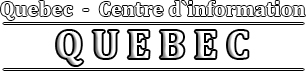 QUEBEC - Information Center